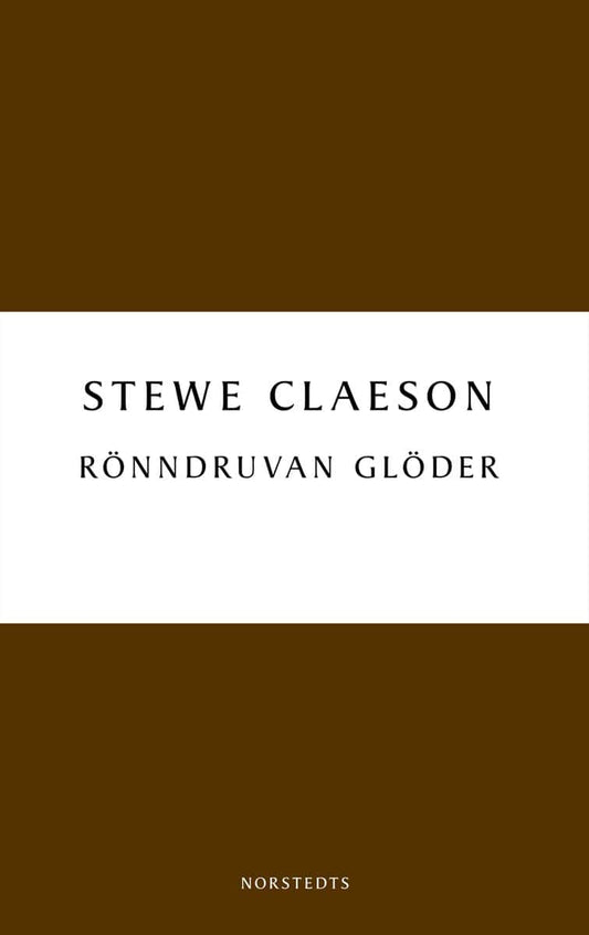 Claeson, Stewe | Rönndruvan glöder : En roman om Tegnér