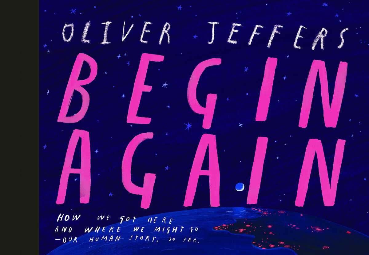 Jeffers, Oliver | Begin Again