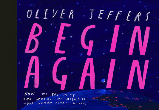 Jeffers, Oliver | Begin Again