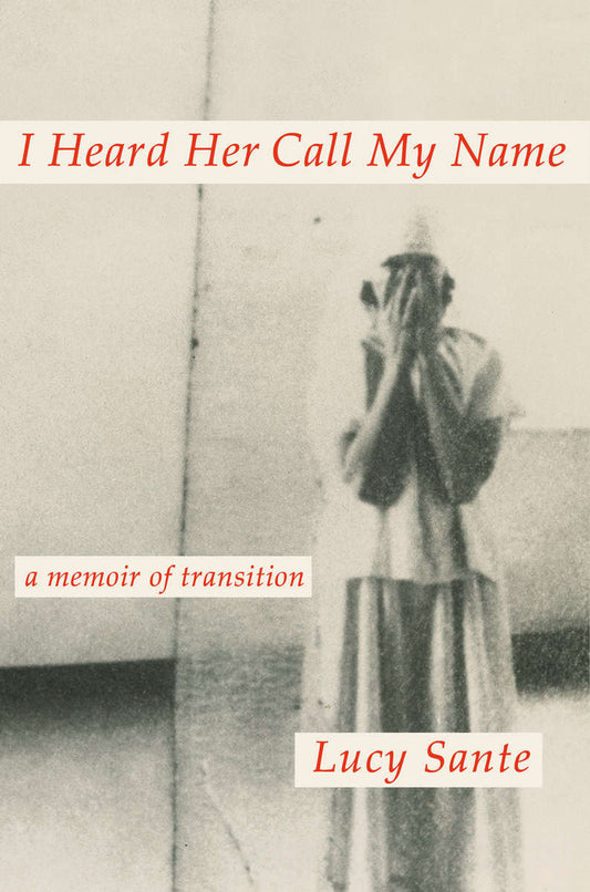 Sante, Lucy | I Heard Her Call My Name