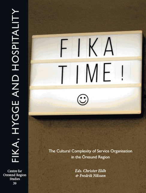 Eldh, Christer | Nilsson, Fredrik [red.] | Fika, hygge and hospitality : The cultural complexity of service organisation...