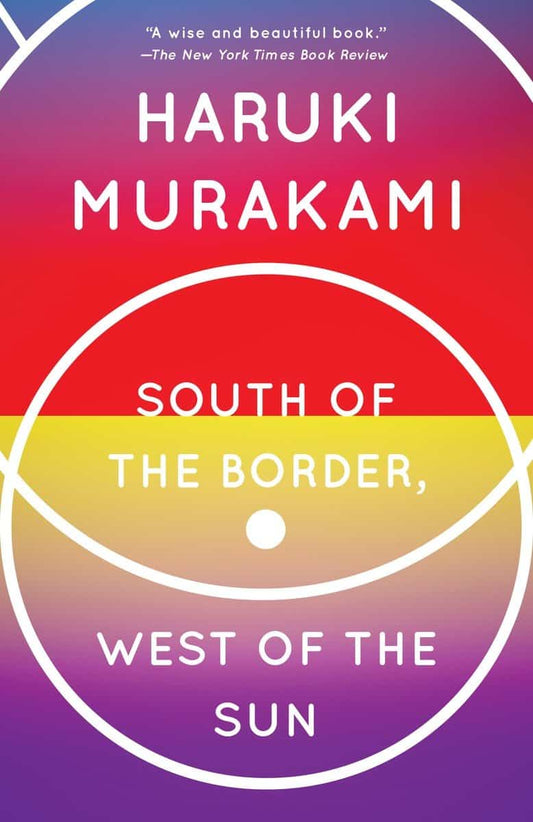 Murakami, Haruki | South of the Border, West of the Sun : A Novel