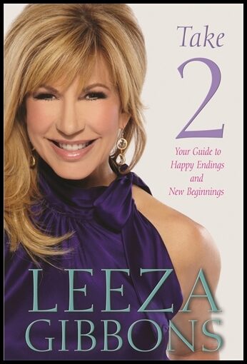 Gibbons, Leeza | Take Two : Your guide to creating happy endings and new beginnings