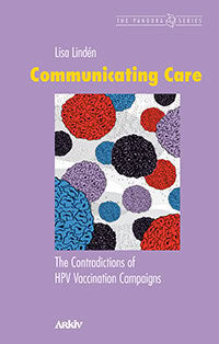 Jacobsen, Lars | Communicating care : The contradictions of HPV vaccination campaigns