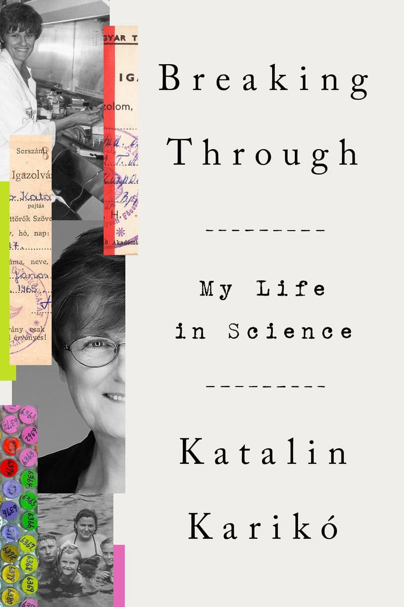 Karikó, Katalin | Breaking Through : My Life in Science