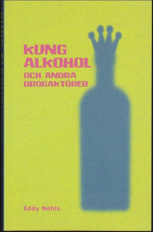 Nehls, Eddy | Kung alkohol och andra drogaktörer