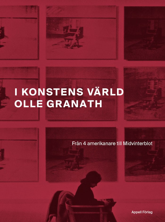 Granath, Olle | I konstens värld : Från 4 amerikanare till Midvinterblot