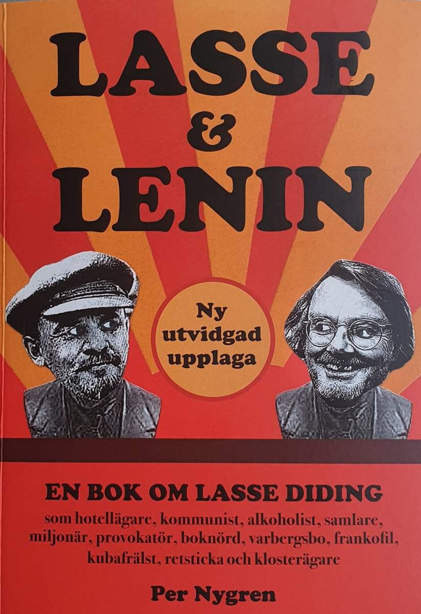 Nygren, Per | Lasse & Lenin : En bok om Lasse Didings liv som hotellägare, kommunist, alkoholist, samlare, miljonär, pro...