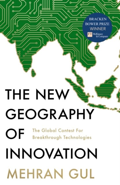Gul, Mehran | The New Geography of Innovation