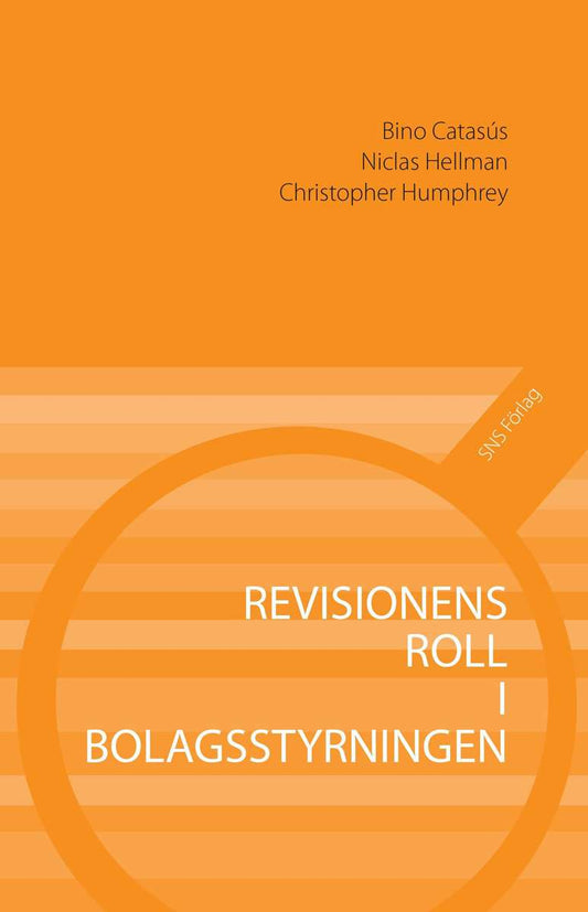 Catasús, Bino | Hellman, Niclas | Humphrey, Christopher | Revisionens roll i bolagsstyrningen