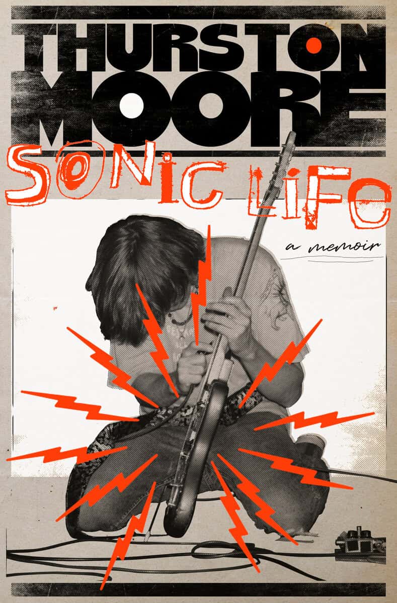 Moore, Thurston | Sonic Life : A Memoir