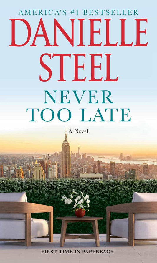 Steel, Danielle | Never Too Late : A Novel