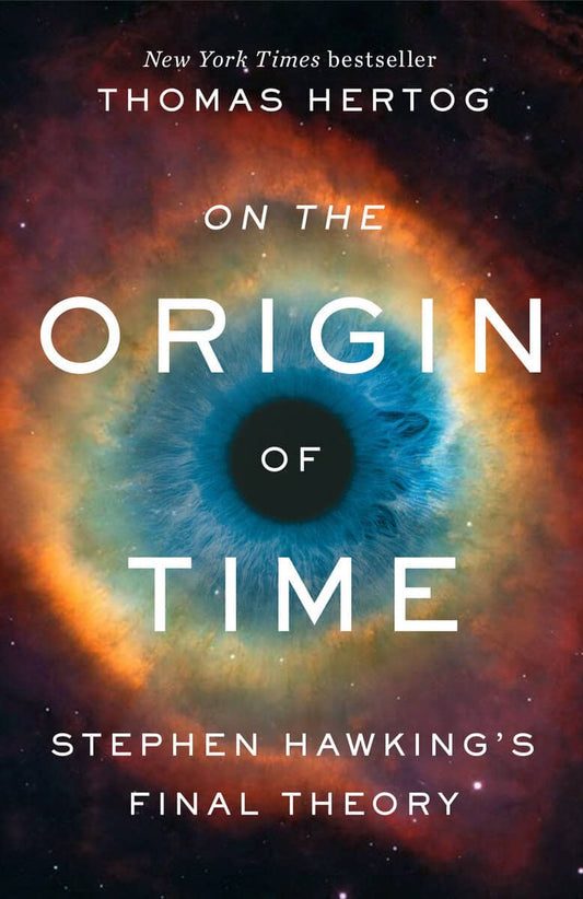 Hertog, Thomas | On the Origin of Time : Stephen Hawking's Final Theory