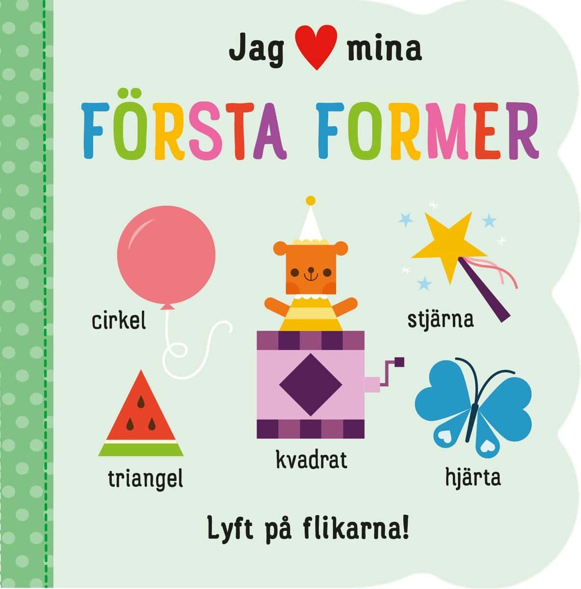 Jag [hjärta] mina första former