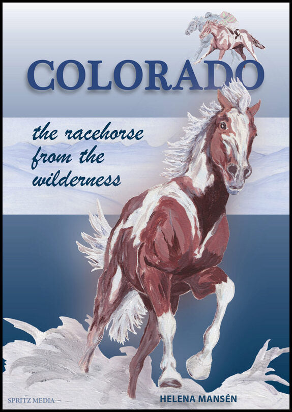 Mansén, Helena | Colorado : The racehorse from the wilderness