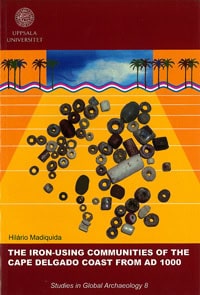 Madiquida, Hilário | The Iron-using communities of the cape delgado coast from AD 1000