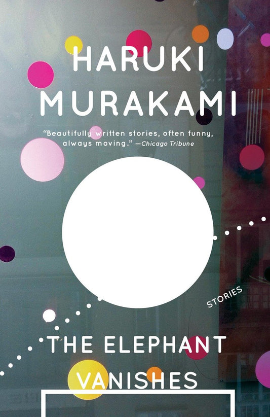 Murakami, Haruki | The Elephant Vanishes : Stories