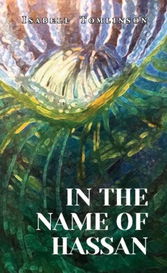 Tomlinson, Isabell | In the name of Hassan