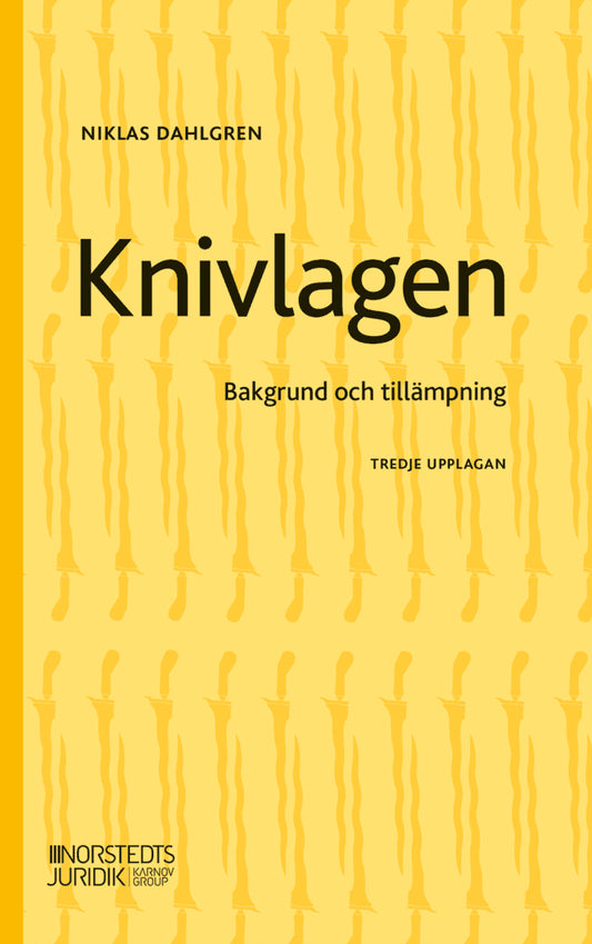 Dahlgren, Niklas | Knivlagen : Bakgrund och tillämpning