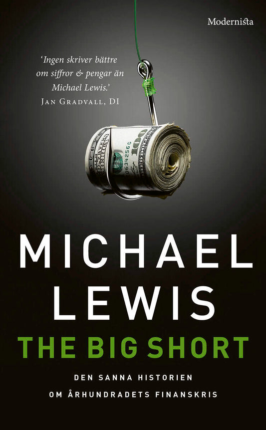 Lewis, Michael | The big short : Den sanna historien bakom århundradets finanskris