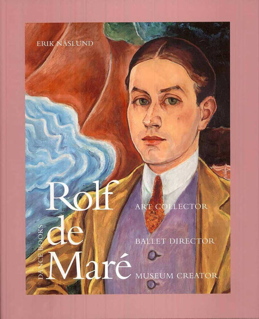 Näslund, Erik | Rolf de Maré : Art collector, ballet director, museum creator