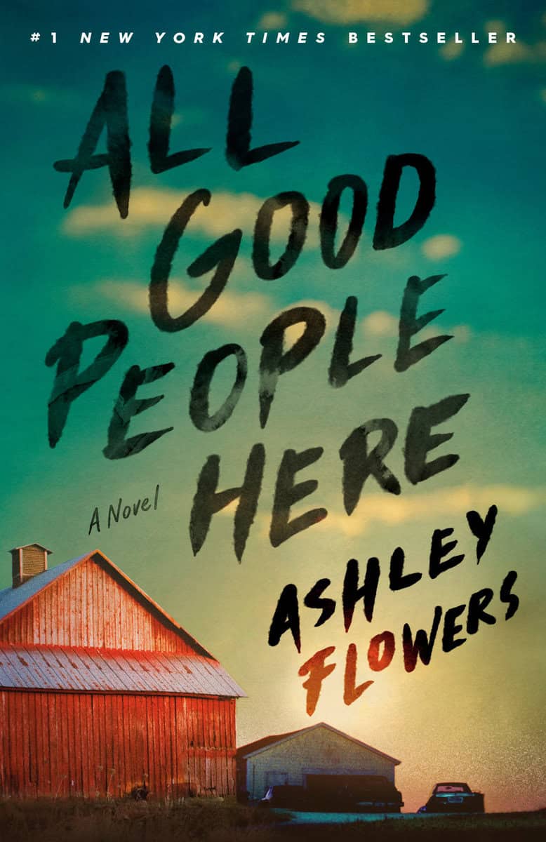 Flowers, Ashley | All Good People Here : A Novel