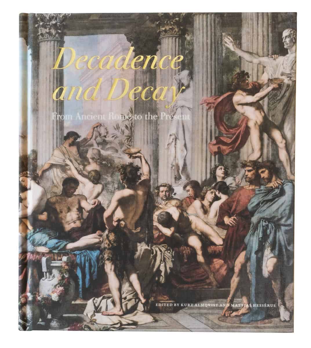 Dabhiowala, Faramerz | Grundmann, Melanie | et al | Decadence and decay : From ancient Rome to the present