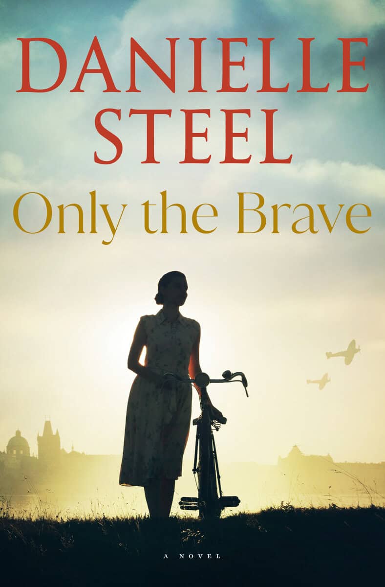 Steel, Danielle | Only the Brave : A Novel