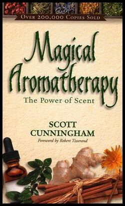Cunningham, Scott | Magical aromatherapy : The power of scent