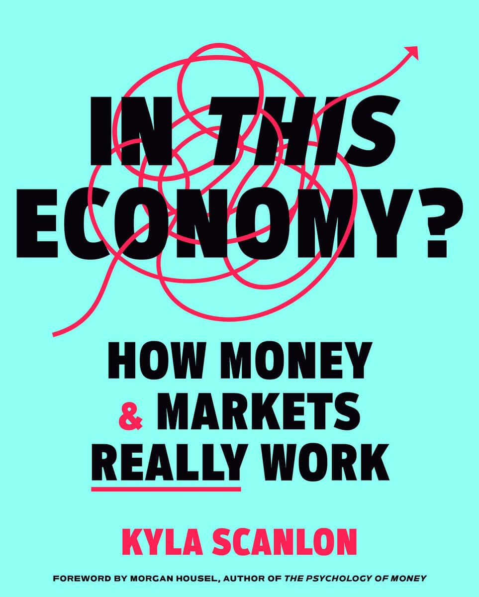 Scanlon, Kyla | In This Economy? : How Money & Markets Really Work