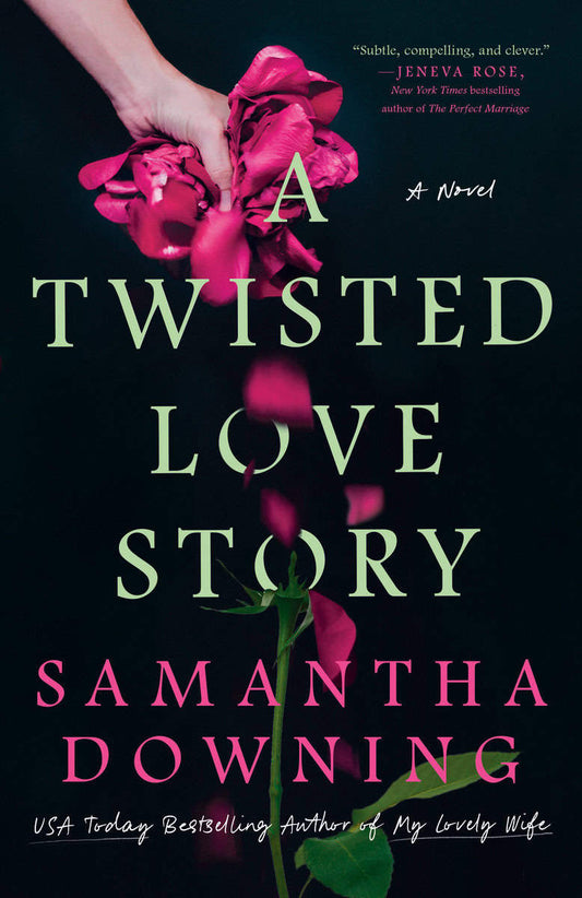 Downing, Samantha | A Twisted Love Story