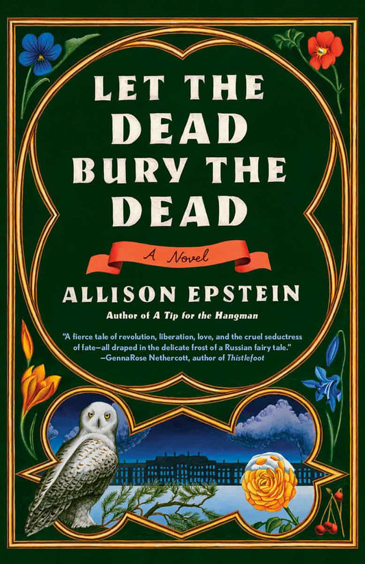 Epstein, Allison | Let the Dead Bury the Dead : A Novel