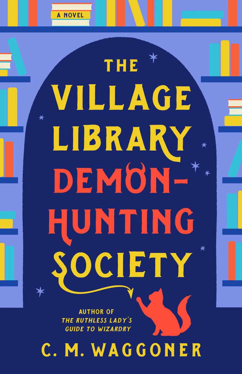 Waggoner, C. M. | The Village Library Demon-Hunting Society