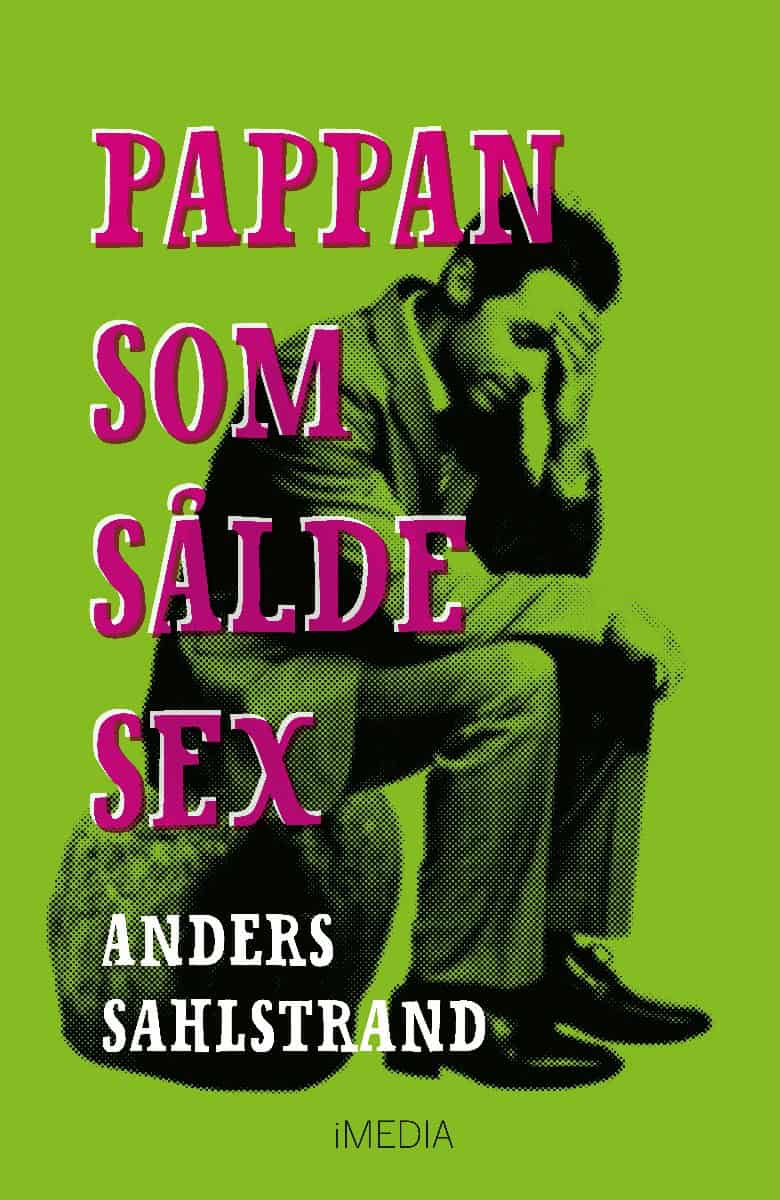 Sahlstrand, Anders | Pappan som sålde sex