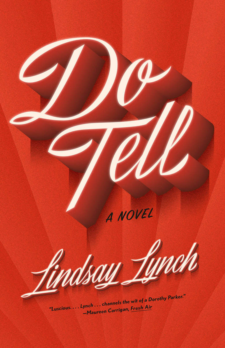 Lynch, Lindsay | Do Tell : A Novel