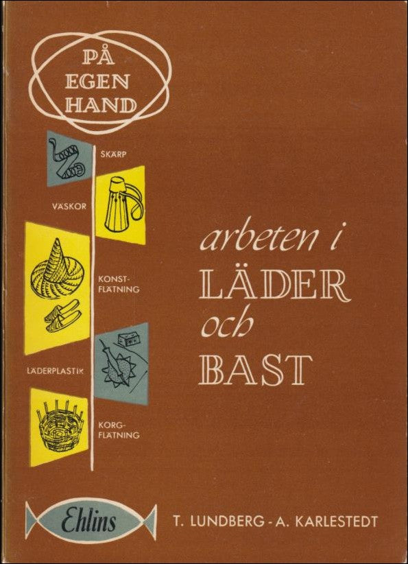 Lundberg, Thorsten / Karlestedt, Arne | Arbeten i läder och bast