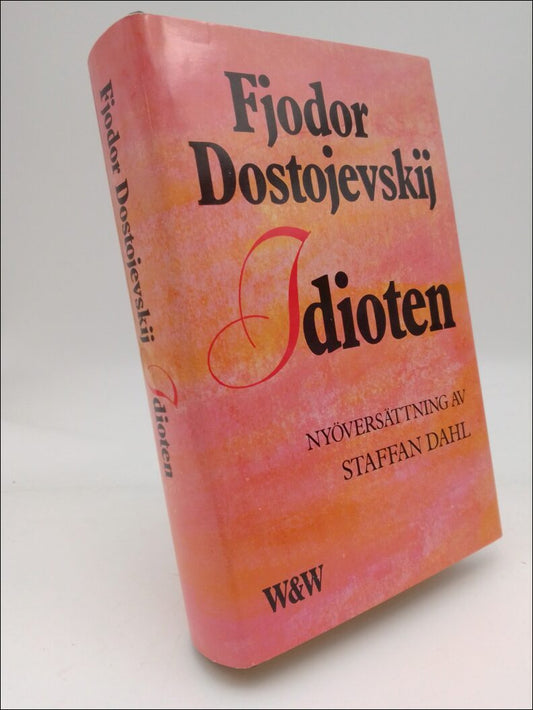 Dostojevskij, Fjodor | Idioten : Roman i fyra delar