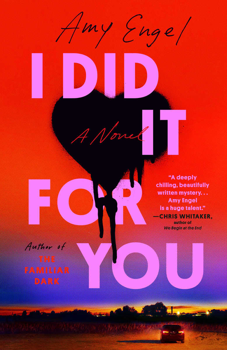 Engel, Amy | I Did It For You : A Novel