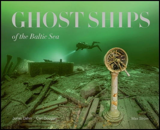 Douglas, Carl| Dahm, Jonas | Ghost Ships of the Baltic Sea (limited edition)