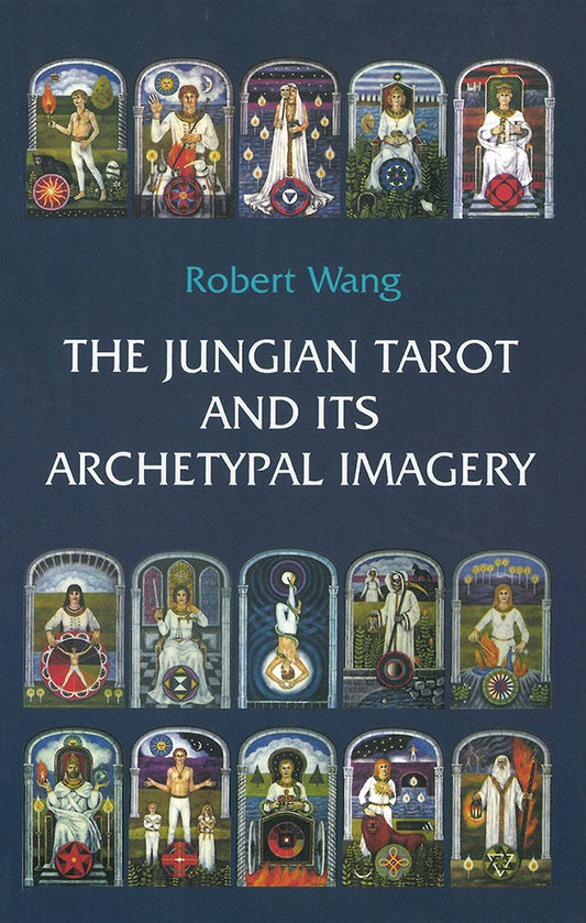 Wang, Robert | Jungian tarot and its archetypal imagery : Volume 2