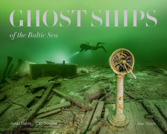 Douglas, Carl | Dahm, Jonas | Ghost ships of the Baltic Sea