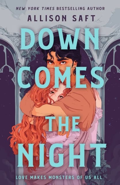 Saft, Allison | Down Comes the Night