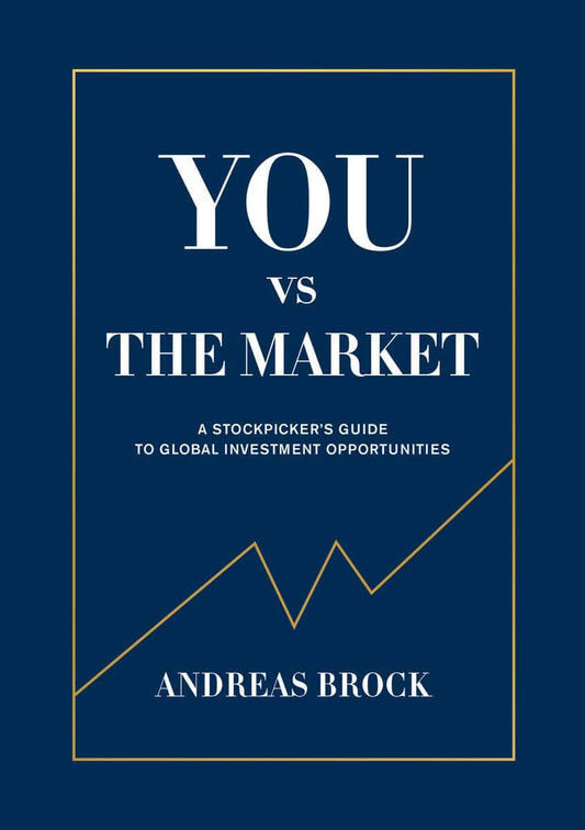 Brock, Andreas | You vs. the Market : A Stockpicker's guide to global investment opportuniti