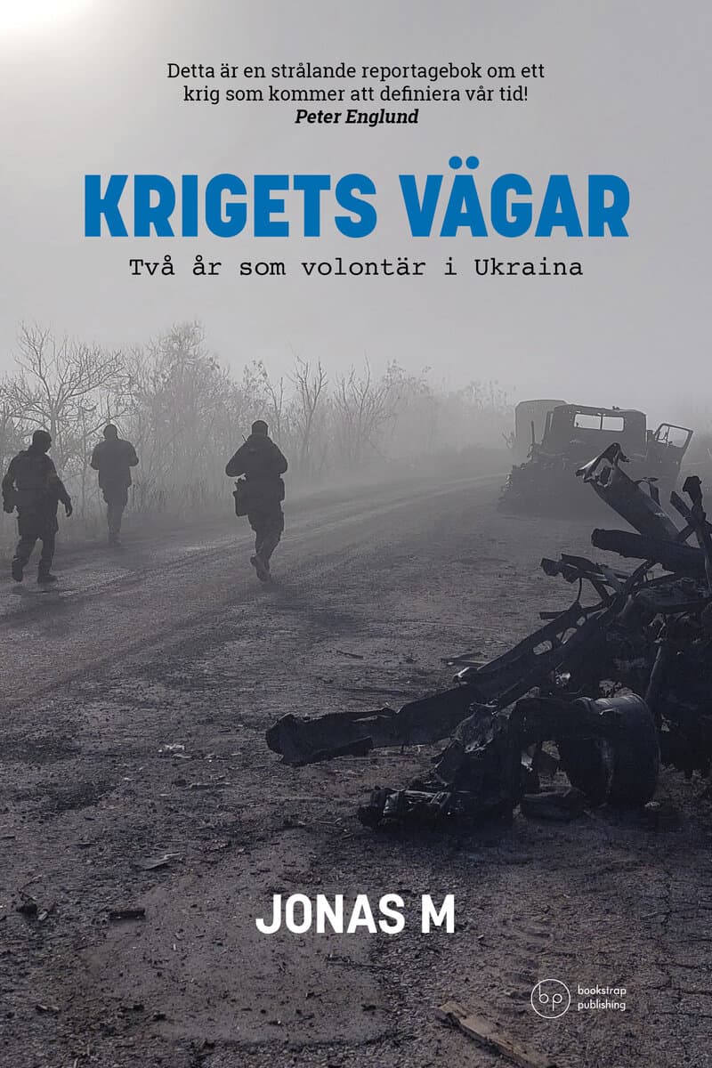 Jonas M | Krigets vägar : Två år som volontär i Ukraina