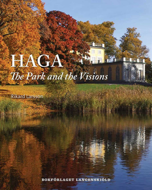 Larsson, Rikard | Haga : The park and the visions