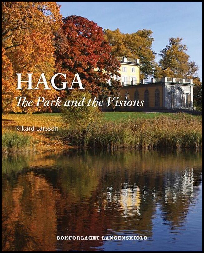 Larsson, Rikard | Haga : The park and the visions