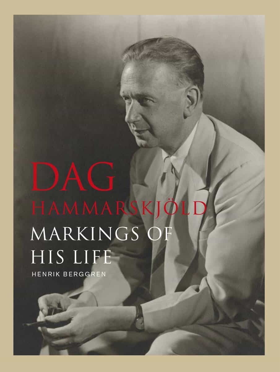 Berggren, Henrik | Dag Hammarskjöld : Markings of his life