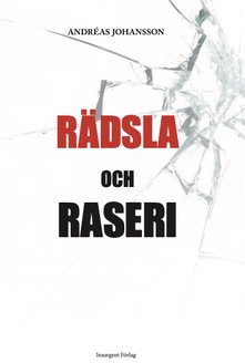 Johansson, Andréas | Rädsla och raseri