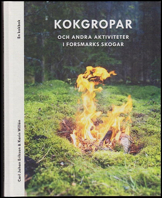 Erikson, Carl Johan | Willén, Karin | Kokgropar och andra aktiviteter i Forsmarks skogar