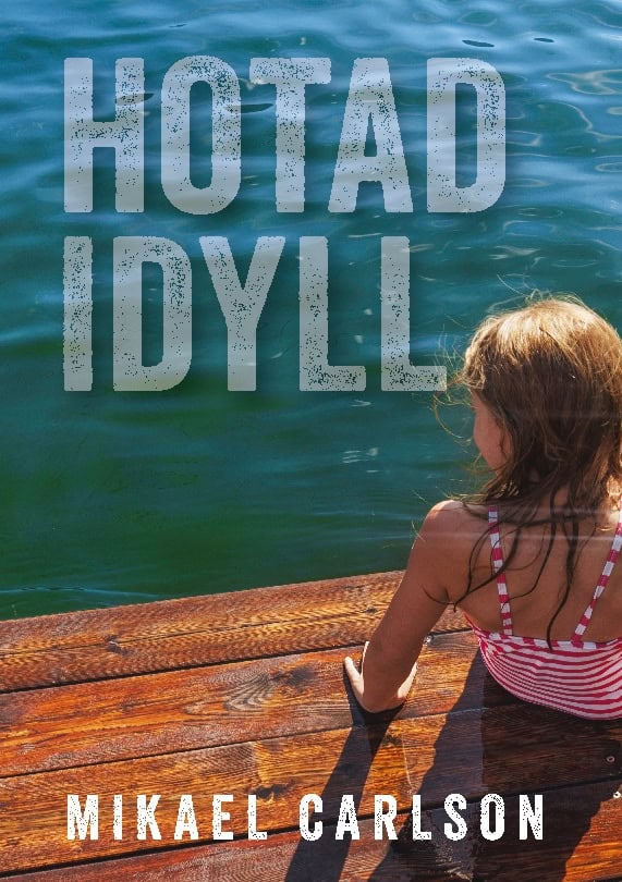 Carlson, Mikael | Hotad idyll